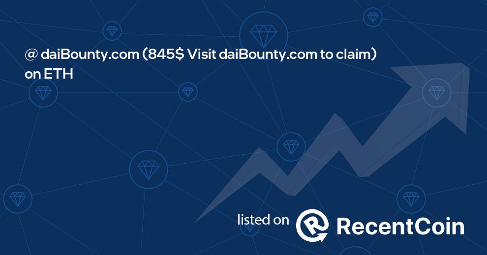845$ Visit daiBounty.com to claim coin