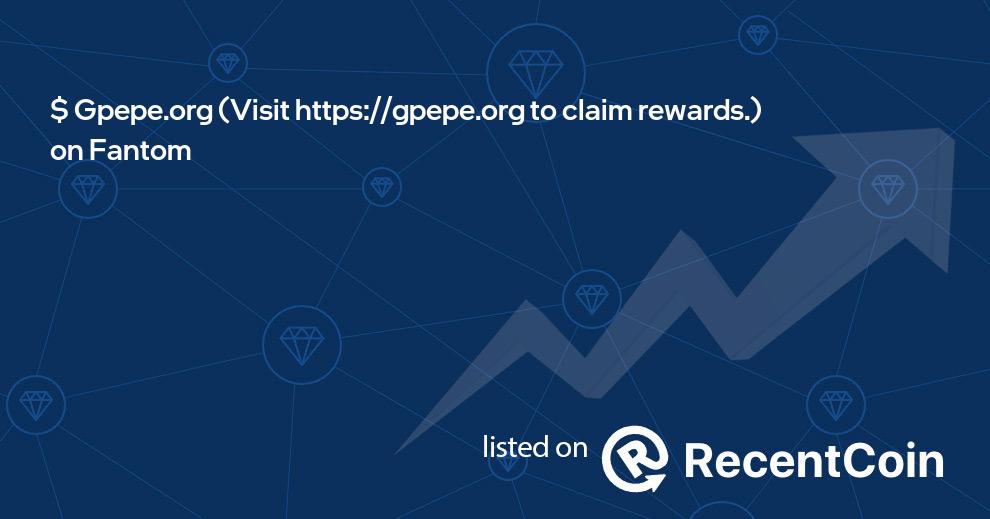 Visit https://gpepe.org to claim rewards. coin