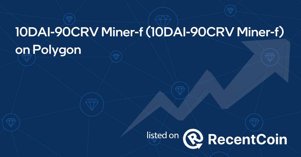 10DAI-90CRV Miner-f coin