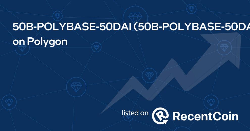 50B-POLYBASE-50DAI coin