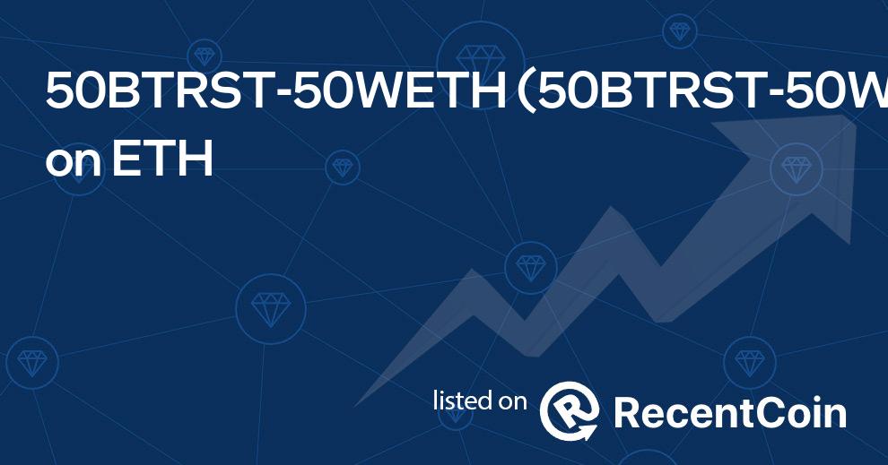 50BTRST-50WETH coin