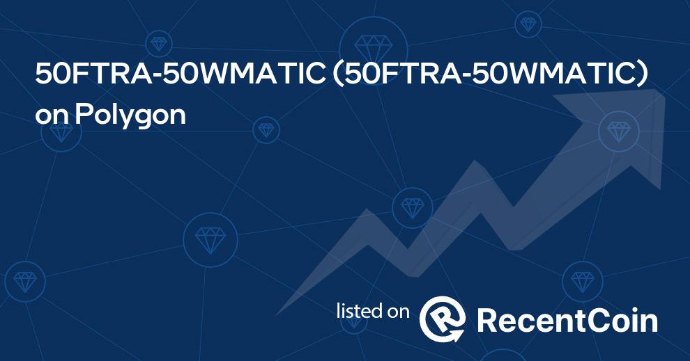 50FTRA-50WMATIC coin