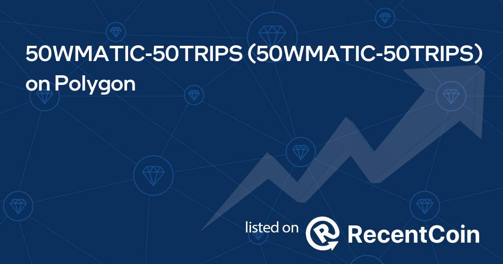 50WMATIC-50TRIPS coin