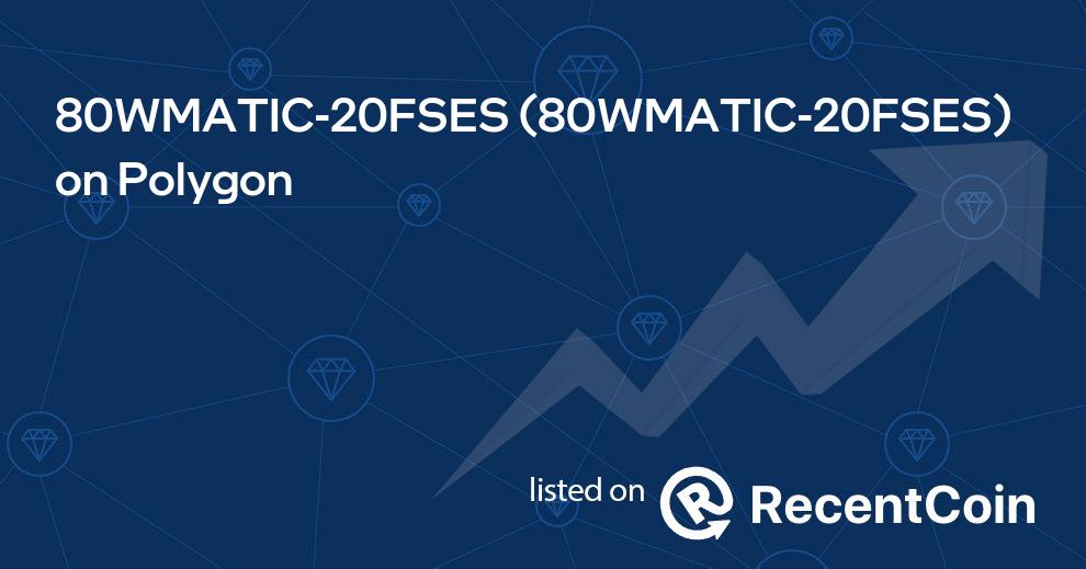 80WMATIC-20FSES coin