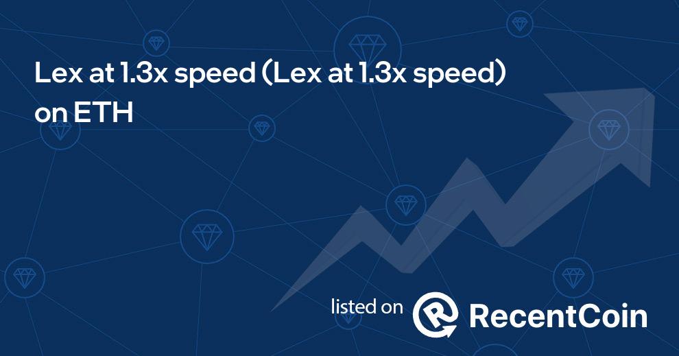 Lex at 1.3x speed coin