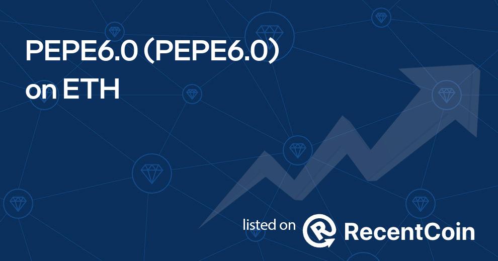 PEPE6.0 coin