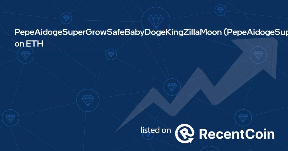 PepeAidogeSuperGrowSafeBabyDogeKingZillaMoon coin