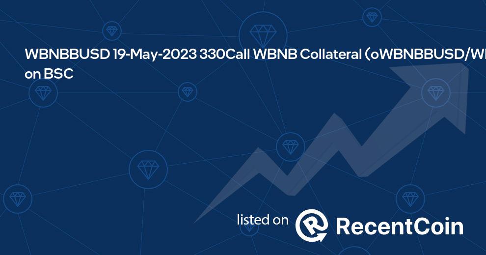 oWBNBBUSD/WBNB-19MAY23-330C coin